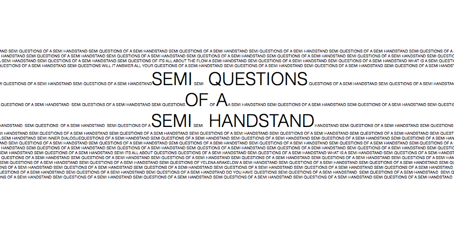 SEMI QUESTIONS OF A SEMI HANDSTAND